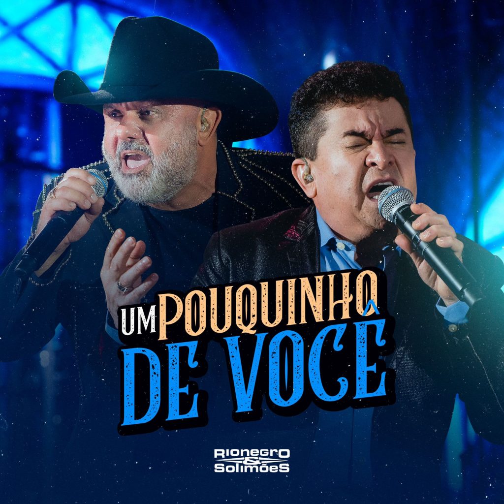 Rionegro e Solimões lança “Um Pouquinho de Você”, single inédito ...